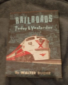 Railroads, today and yesterday,  by Walter buehr VINTAGE 1957 TRAIN BOOK - Picture 1 of 9