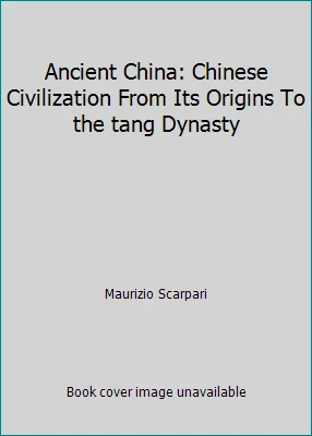 Ancient China: Chinese Civilization From Its Origins To the tang Dynasty - Image 1 of 1