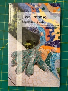 José Donoso - Lagartija sin cola - ALFAGUARA - Foto 1 di 1