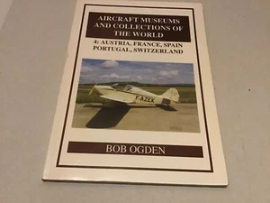 Aircraft Museums and Collections of the World 4 Austria,France,Spain,Portugal  - Picture 1 of 12