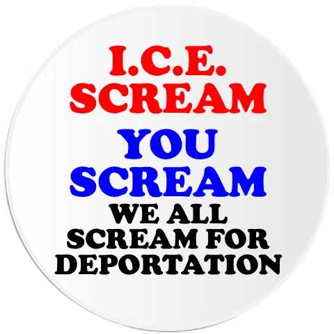 ICE Scream For Deportation - 3 包圆形贴纸 3 英寸 - 移民口号 — 第 1/1 张图片