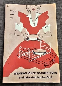 Westinghouse Roaster Oven & Infa Red Broiler Grid 1954 Manual & Recipes Care Use - Picture 1 of 2