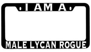 I Am A Male Lycan Rogue Black METAL License Plate Frame RPG - Picture 1 of 1