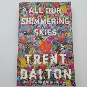 All Our Shimmering Skies by Trent Dalton (Paperback 2020) Australian Novel - Picture 1 of 8