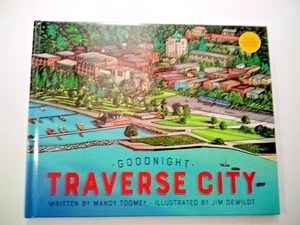 Goodnight, Traverse City, by Mandy Toomey. 2018 HC Picture Book - Foto 1 di 3