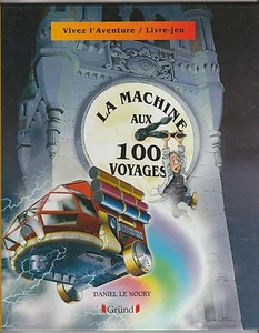 La machine aux 100 voyages Daniel Le Noury Livre-jeu - Picture 1 of 1
