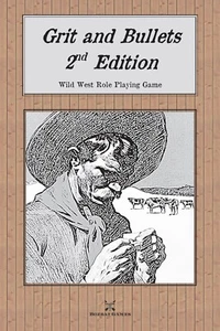 Grit and Bullets, 2nd Edition - Bozbat Games - Wild West Tabletop RPG - Picture 1 of 5