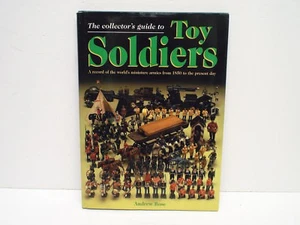 THE COLLECTORS GUIDE TO TOY SOLDIERS BY ANDREW ROSE EXCELLENT   (B31) - Picture 1 of 4