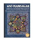 100 Mandalas Libro Da Colorare Per Adulti: Meraviglioso Libro Da Colorare Mandal