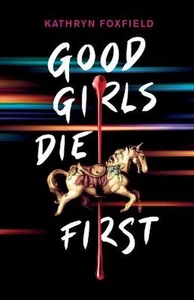 Good Girls Die First by Kathryn Foxfield Paperback Book - Picture 1 of 1