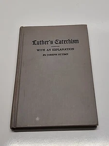 LUTHER'S CATECHISM Joseph Stump 1935 Book Lutheran Publication Dr. MARTIN LUTHER - Picture 1 of 19