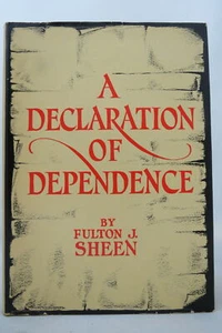 Fulton J Sheen A DECLARATION OF DEPENDENCE 1941 First Edition 1st Printing - Imagen 1 de 6