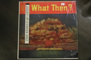 REBELS QUARTET What Then? SKYLITE Apocalyptic Gospel IN SHRINK! Atomic Cloud LP - Picture 1 of 2