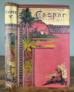ANTIQUE 1890’S VICTORIAN NOVEL: CASPAR A TALE BY A. B. WARNER ~ GALL & INGLIS - Bild 1 von 12