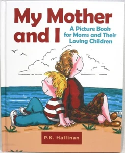 My Mother and I: A Picture Book for Moms & Their Loving Children - Hallinan *NEW - Imagen 1 de 3