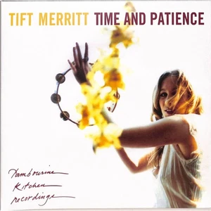 Tift Merritt / TIME AND PATIENCE (LTD.CLEAR W.YELLOW SPLATTER LP) (LP) (CLEAR W - Bild 1 von 2