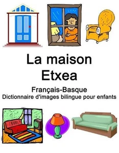 Franais-Basque La maison / Etxea Dictionnaire d'images bilingue pour enfants by - Picture 1 of 1