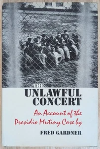 The Unlawful Concert, Account of the Presidio Mutiny Case 1st Ed HCDJ 1970 ARMY - Bild 1 von 9