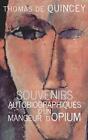 Souvenirs autobiographiques d'un mangeur d'opium by Thomas de Quincey (French) P