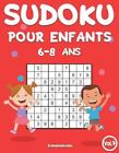 Sudoku Pour Enfants 6-8 Ans: 200 Sudoku pour Enfants Intelligents - Avec Guide, 