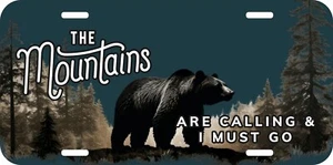 THE MOUNTAINS ARE CALLING I MUST GO BEAR ALUMINUM METAL LICENSE PLATE 05 - Picture 1 of 1