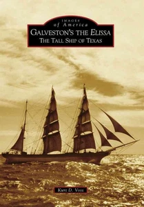Galvestons Elissa: Das große Schiff von Texas von Kurt D. Voss (Englisch) Paperba - Bild 1 von 1