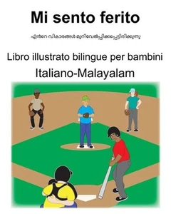 Italiano-Malayalam Mi sento ferito Libro illustrato bilingue per bambini by Rich - Picture 1 of 1