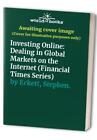 Investing Online: Dealing in Global..., Eckett, Stephen