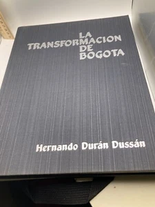 La Transformacion de Bogota -  Hernando Durán Dussán (Hardcover 1982) - Foto 1 di 3