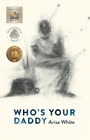 Arisa White Who's Your Daddy (Paperback)
