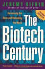 The Biotech Century : Harnessing the Gene and Remaking the World