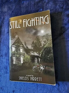 STILL FIGHTING By Shields Jarrett Paperback 2013 - Picture 1 of 3