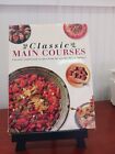 Classic Main Courses favorite traditional recipes from the world's finest cuisin