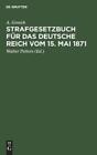 `Grosch, A.` Strafgesetzbuch F?r Das Deutsche Reich Vom 15. Mai 1871:  HBOOK NEW