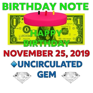 November 25 2019 BIRTHDAY 🎂 NOTE UNCIRCULATED GEMS 💎 Sealed BEP Bricks 🧱 $1 - Picture 1 of 15