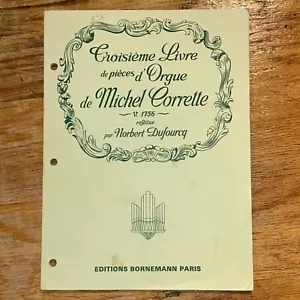 Croisieme Livre De Pieces D Orgue De Michel Corrette V 1756 Par Norbert Dufoutcq - Imagen 1 de 7
