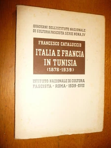 ITALIA E FRANCIA IN TUNISIA QUADERNI DELL 'ISTITUTO NAZIONALE FASCISTA 1939 9^ - Foto 1 di 1