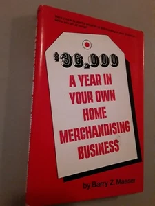 $36,000 a Year in Your Own Home Merchandising Business by Masser, Barry Z. - Bild 1 von 2