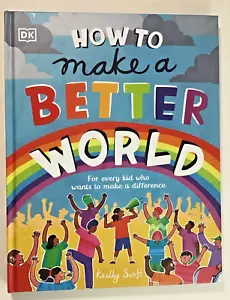 How to Make A Better World First American Edition Keilly Swift Hardcover 2020 - Imagen 1 de 11