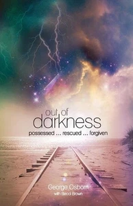 Out of Darkness: The George Osborn Story: Possessed...Rescued...Forgiven by Geor - Bild 1 von 1