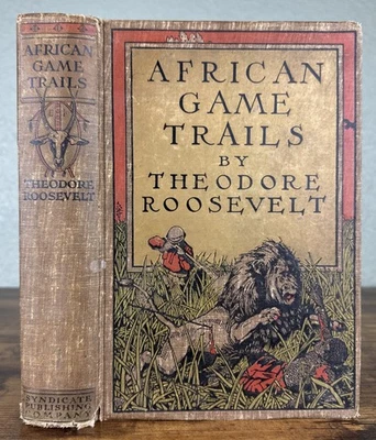 African Game Trails Theodore Roosevelt 1910 Hunting Safari President Exploration - Image 1 of 4