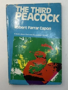 The Third Peacock by Robert Farrar Capon 1971 First Edition - Imagen 1 de 12