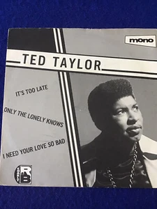 Ted Taylor - It’s Too Late , Only The Lonely Knows, I Need Your Love So Bad - M- - Picture 1 of 3