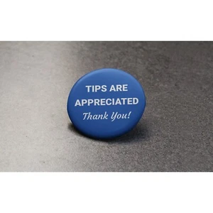 Tips Are Appreciated Pinback Button | Service Industrie Buttons | 2,25" Button - Bild 1 von 3