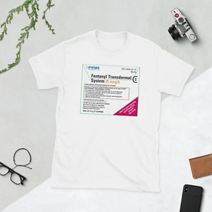 Drug Label Fentanyl Advertising Unisex T-Shirt - Picture 1 of 6