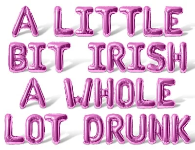 Un poco irlandés lote entero borracho Letra Globo Banner - Decoración de San Patricio Foto 1 de 4