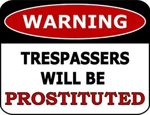 Warnung Eindringlinge werden prostituiert 11,5"" x 9"" Premium laminiertes Schild - Bild 1 von 4
