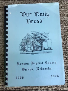 Unser täglich Brot, Benson Baptist Church, Omaha, Nebraska 1906-1976 - Bild 1 von 3