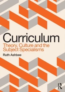 Curriculum Theory Culture and the Subject Specialisms by Ruth Ashbee 9780367483 - Foto 1 di 1