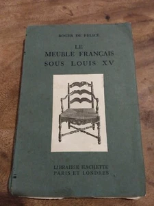 Altes Buch Roger de Félice, Das französische Möbel unter Ludwig XV siehe Fotos  - Bild 1 von 5